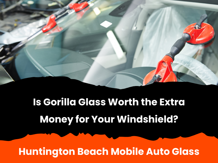 Is Gorilla Glass Worth the Extra Money for Your Windshield
